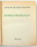 Saint Exupery: Egyedül a felhők felett. Harc a levegőért. Révai Budapest. Műegyetemi Sportrepülő Egy...