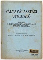 1931 Kempelen Béla, Kolozs Béla (szerk.): Pályaválasztási utmutató. Kalauz a pályaválasztás előtt álló ifjuság számára. Budapest, 1931, Madách.