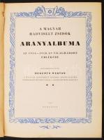 Hegedűs Márton (szerk.): A magyar hadviselt zsidók ARANYALBUMA az 1914-1918 világháború emlékére. I....
