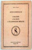 Schopenhauer, Arthur: A halálról, A faj élete. A tulajdonságok öröklése. Budapest, 1992, Hatágú síp alapítvány. Reprint ex Hungaria. Kiadói papír kötésben.