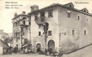 Szádrév, Bakar, Buccari; Stara taljanska kuca / Altes ital. Haus / Italian house
