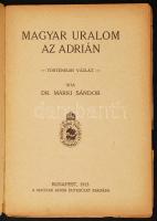 Márki Sándor: Magyar uralom az Adrián
Történelmi vázlat Bp. 1915. M. Adria Egy. 47 p. (Magyar Adria ...