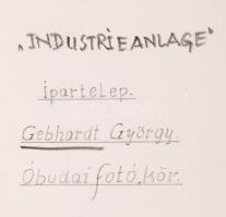 cca 1970 Gebhardt György (1910-1993): Ipartelep, feliratozott vintage fotóművészeti alkotás, a szerz...