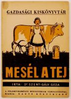Szent-Gály Géza: Mesél a tej. Gazdasági Kiskönyvtár. Bp., Dante. Kiadói, illusztrált papírkötésben, szövegközti képekkel illusztrált, gerincnél levált, kissé szakadt, egyébként jó állapotban.