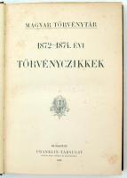 Corpus Juris Hungarici. Magyar Törvénytár: 1872-1874. évi törvénycikkek. Bp., 1899, Franklin. (Grill...