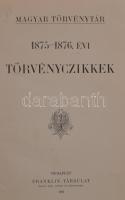 Corpus Juris Hungarici. Magyar Törvénytár: 1875-1876. évi törvénycikkek. Bp., 1899, Franklin. (Grill K.) Gottermayer féle, vaknyomott, egészvászon kötésben