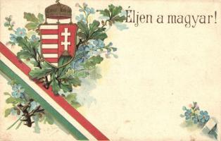 Éljen a magyar! virágos, címeres dombornyomású litho képeslap / Floral Hungarian patriotic postcard, coat of arms Emb. litho