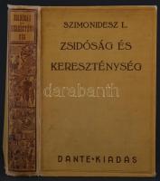 Szimonidesz Lajos: Zsidóság és Kereszténység
Bp. é. n. Dante. 318p. Rendkívül gazdag képanyaggal. Fe...