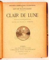 Maupassant, Guy De: Clair de lune. Oeuvres complétes illustrées. Dessins de Lucien Métivet Gravés su...