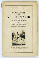 Jollivet, Gaston: Souvenirs de la Vie De Plaisir sous le second empire par- - Paris, 1927, Éditions Jules Tallandier. Kissé viseltes, kiadói papír kötésben.