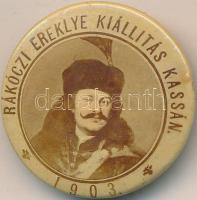 1903. "Rákóczi ereklye kiállítás Kassán" fém jelvény T:2,2-