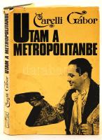 Carelli Gábor: Utam a Metropolitanbe. Budapest, 1979, Zeneműkiadó. Szerző által dedikált példány! Kiadói egészvászon kötésben, fedőborítóval. Jó állapotban.