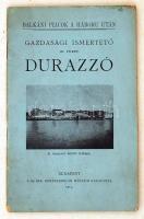 Balkáni piacok a háború után. Gazdasági ismertető. Durazzo. Bp., 1914. M. Kir. Kereskedelmi Múzeum. 28p. Képekkel és térképekkel.