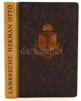 Lambrecht Kálmán: Herman Ottó élete. Bp., é. n., Magyar Könyvbarátok. Félvászon kötésben, jó állapotban.