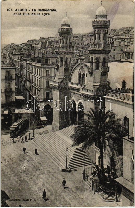 Algiers, Alger; Cathedral, Rue de la Lyre / tram
