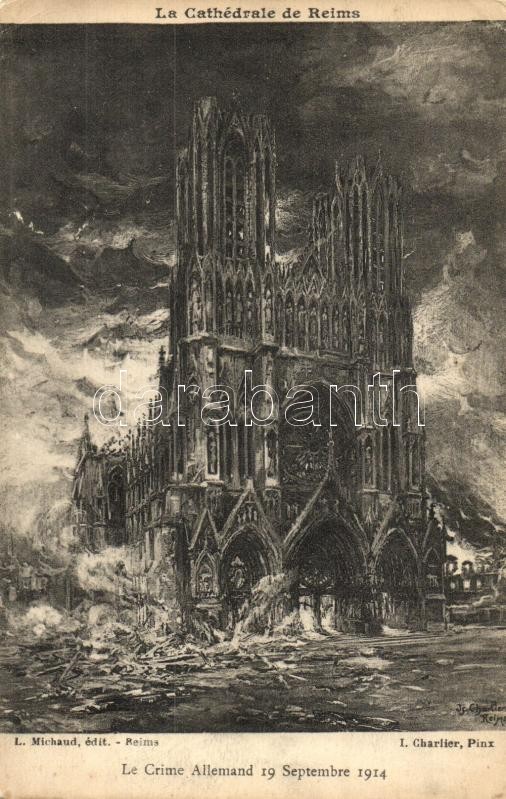 Reims, Le Crime Allemand 19 Septembre 1914 / Cathedral ruins after the war s: Charlier