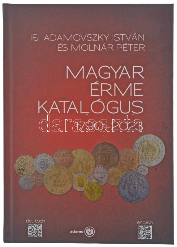 Adamovszky - Molnár Hungarian coin catalogue 1790-2023, ifj. Adamovszky István - Molnár Péter: Magyar Érme Katalógus 1790-2023., Adamovszky - Molnar: Ungarische Münzekatalog 1790-2023