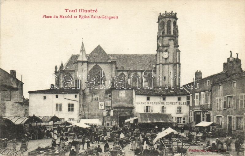 Toul, Place du Marché, Eglise Saint-Gengoult, Grand Magasin de comestibles / market place, church, grocery shop,