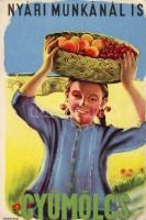 "By the summer job, fruit too" Hungarian living propaganda, "Nyári munkánál is gyümölcs" magyar életmód propaganda