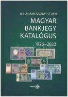 Adamovszky: Hungarian Banknote Catalog 1926-2022. (2nd expanded edition), ifj. Adamovszky István: Magyar Bankjegy Katalógus 1926-2022. (2. bővített kiadás), Adamovszky: Ungarische Banknotenkatalog 1926-2022. (Zweite, erweitert Ausgabe)